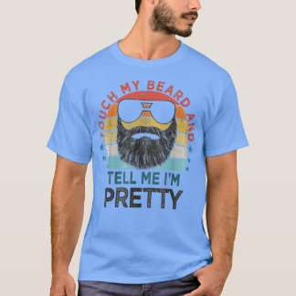 Retro Vintage Funny Touch My Beard And Tell Me Ix2 T-Shirt