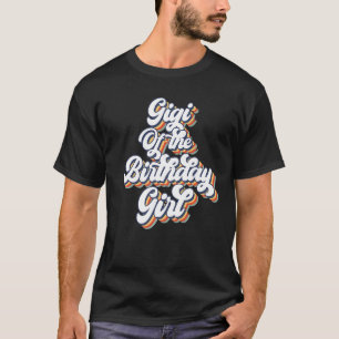 Retro Vintage Gigi Of the Birthday Girl Matching F T-Shirt