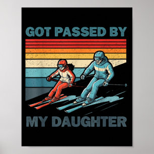 Retro vintage got passed by daughter funny skiing poster