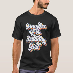 Retro Vintage Grandpa Of the Birthday Girl Matchin T-Shirt