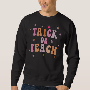 Retro Vintage Groovy Trick Or Teach Halloween Teac Sweatshirt