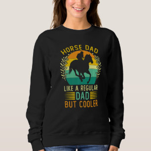 Retro Vintage Horse Dad Father's Day Horsing Daddy Sweatshirt