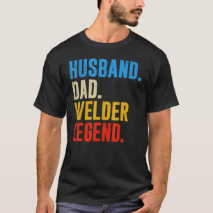 Retro Vintage Husband Dad Welder Legend T-Shirt