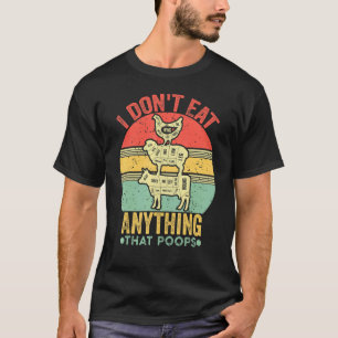 Retro Vintage I Don't Eat Anything That Poops Vega T-Shirt
