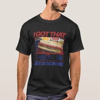 Retro Vintage I Got That Dog In Me Funny Hotdog Me T-Shirt