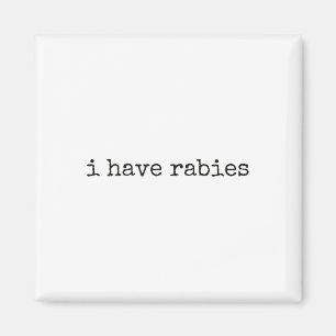 Retro Vintage I Have Rabies Minimalist & Funny Magnet