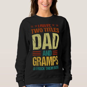 Retro Vintage I Have Two Titles Dad And Gramps Fat Sweatshirt