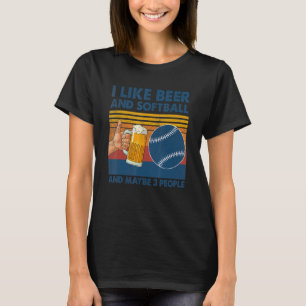 Retro Vintage I Like Beer And Sotball And Maybe 3 T-Shirt