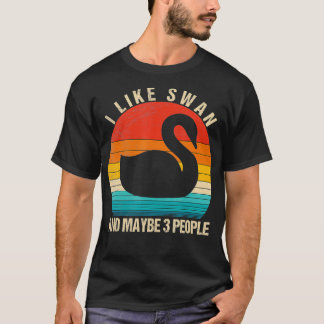 Retro Vintage I Like Swan And Maybe 3 People Cool T-Shirt