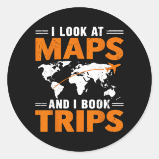 Retro Vintage I Look At Maps And I Book Trips Classic Round Sticker