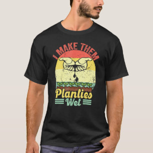 Retro Vintage I Make Them Planties Wet Plant Garde T-Shirt