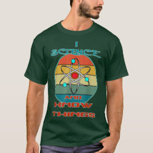 Retro-Vintage I Science and Know Things T-Shirt
