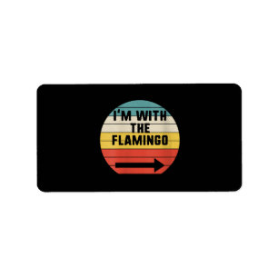 Retro Vintage I'm With The Flamingo Flamingo Label