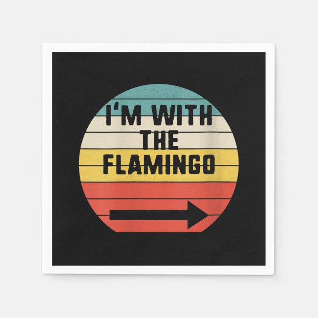 Retro Vintage I'm With The Flamingo | Flamingo Napkin (Front)
