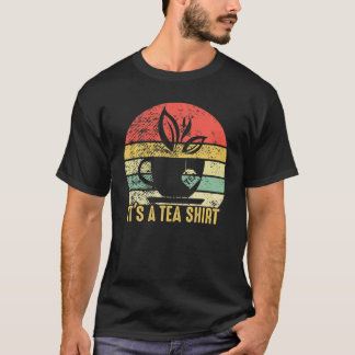 Retro Vintage I'ts A Tea With Tea Bag Funny Saying T-Shirt