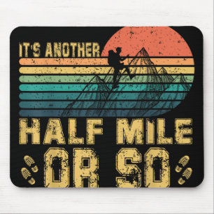Retro Vintage Its Another Half Mile Or So Hiking A Mouse Mat