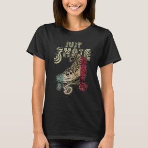 Retro Vintage Just Skate - Roller Skating T-Shirt