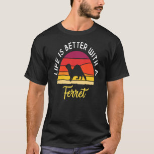 Retro Vintage Life Is Better With A Ferret T-Shirt