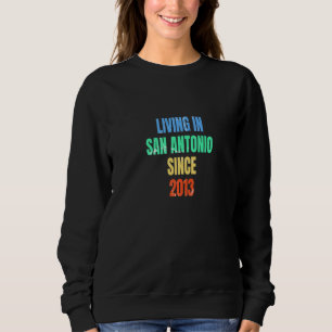 Retro Vintage Living In San Antonio Since 2013 Pre Sweatshirt