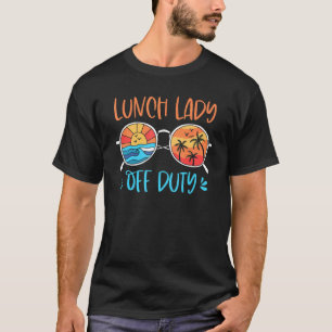 Retro Vintage Lunch Lady Off Duty Mum Summer Vaca T-Shirt