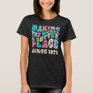 Retro vintage making the world a better place sinc T-Shirt
