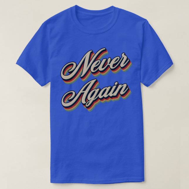 Retro Vintage Never Again T-Shirt (Design Front)
