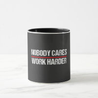 Retro Vintage Nobody Cares Work Harder
