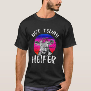 Retro Vintage Not Today Heifer Cow Farming Women T-Shirt