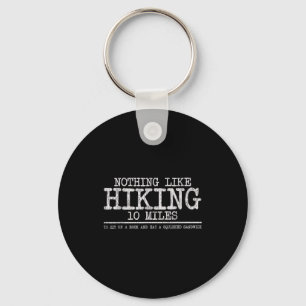Retro Vintage Nothing Like Hiking 10 Miles Funny  Key Ring
