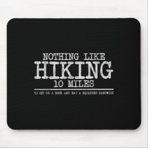 Retro Vintage Nothing Like Hiking 10 Miles Funny  Mouse Mat