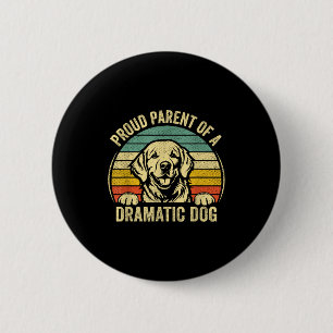 Retro Vintage Proud Parent Of A Dramatic Dog 6 Cm Round Badge