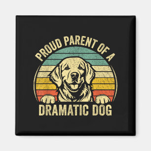 Retro Vintage Proud Parent Of A Dramatic Dog Magnet