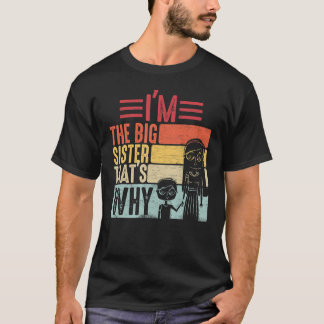 Retro Vintage Quote I'm the Big Sister, That's Why T-Shirt