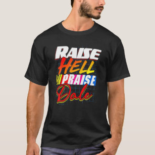 Retro Vintage Raise Hell Praise Dale T-Shirt