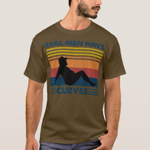 Retro Vintage Real Men Have Curves Funny Dad Fathe T-Shirt