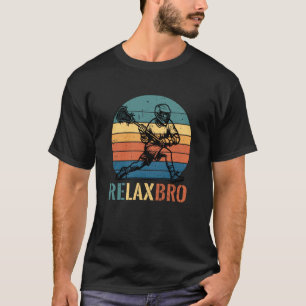 Retro Vintage Relax BRO Funny Lacrosse Player Lax T-Shirt