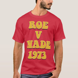 Retro Vintage Roe V Wade 1973 70s Style T-Shirt