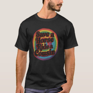 Retro Vintage Save a Horse Ride A Cousin Rainbow T-Shirt