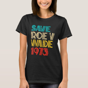 Retro Vintage Save Roe V Wade Pro Choice Protest F T-Shirt