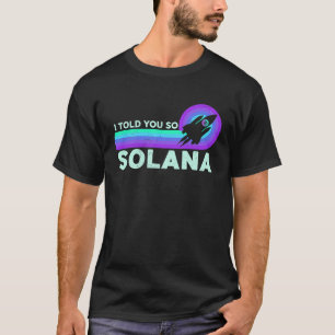Retro Vintage Solana SOL I Told You So Solana T-Shirt