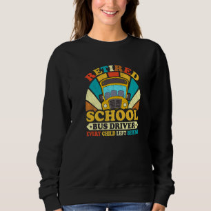 Retro Vintage Style Retired School Bus Driver Driv Sweatshirt