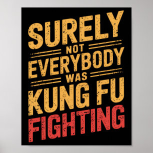 Retro Vintage Surely Not Everybody Was Kung Fu Fig Poster