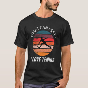 Retro Vintage Tennis What Can i Say I love Tennis  T-Shirt