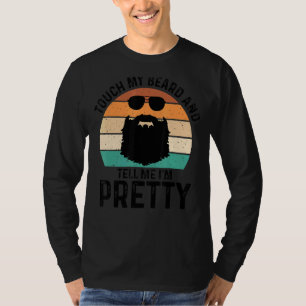 Retro Vintage Touch My Beard And Tell Me I'm Pret T-Shirt