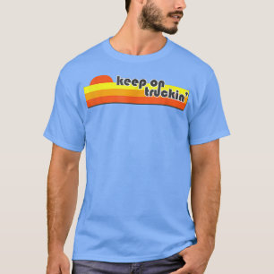 Retro Vintage Truck Keep on Truckin  T-Shirt
