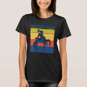 Retro Vintage Wrestling Wrestler Murder Yoga Funny T-Shirt
