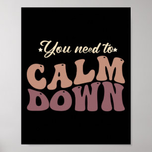 Retro Vintage You Need To Calm Down Fun Quotes  Poster