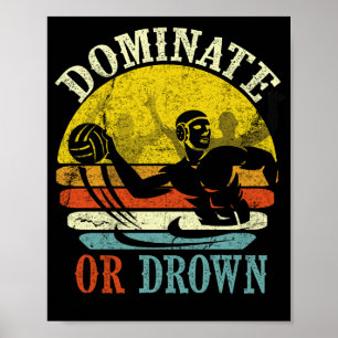 Retro Water Polo Dominate Or Drown Poster