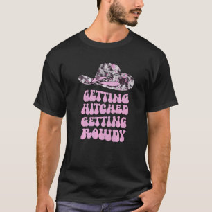 Retro Wavy Getting Hitched Getting Rowdy Bachelore T-Shirt