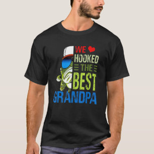 Retro We Love Hooked The Best Grandpa Fisherman Fa T-Shirt